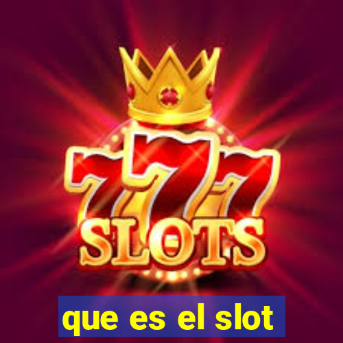 que es el slot