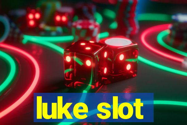 luke slot