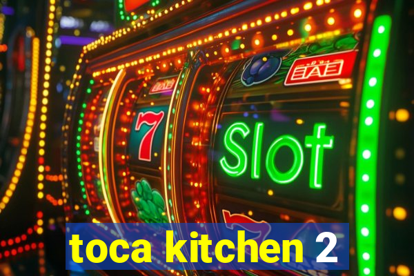 toca kitchen 2