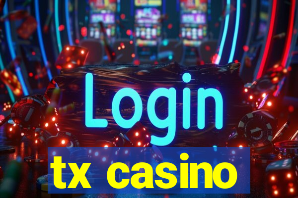 tx casino