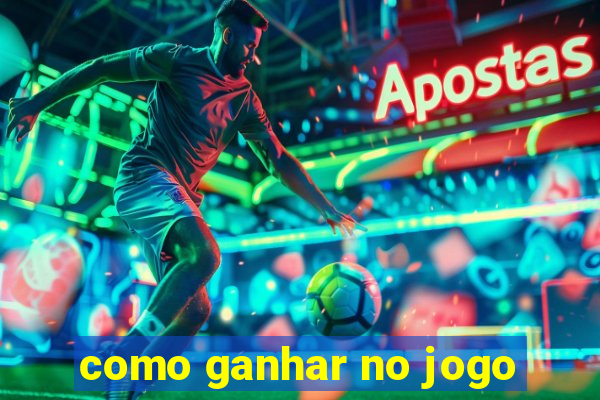 como ganhar no jogo