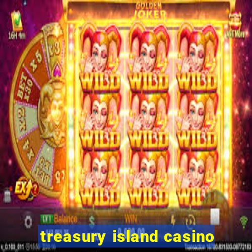 treasury island casino