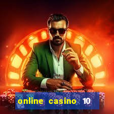 online casino 10 euro startguthaben