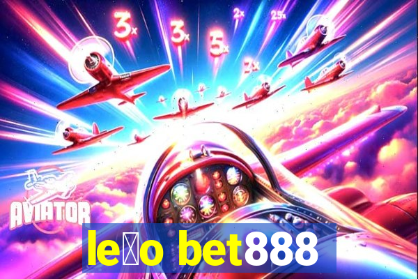 le茫o bet888