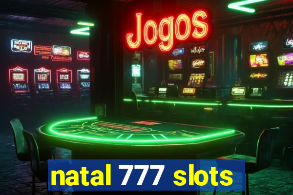 natal 777 slots