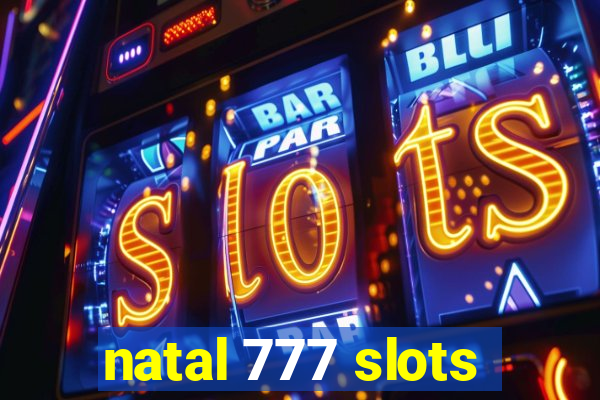 natal 777 slots