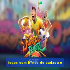 jogos com b?nus de cadastro