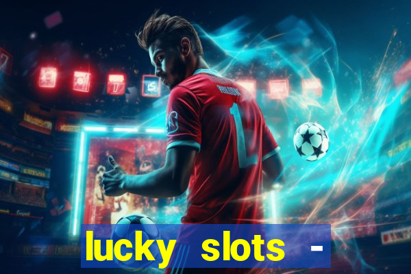 lucky slots - casino gratis