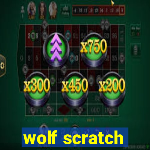 wolf scratch