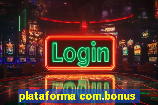 plataforma com.bonus