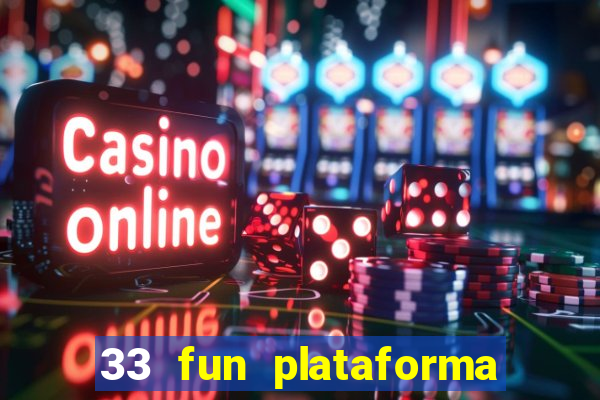 33 fun plataforma de jogos