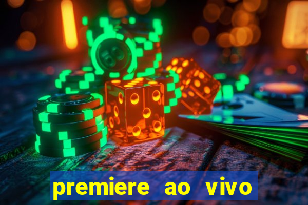 premiere ao vivo em hd