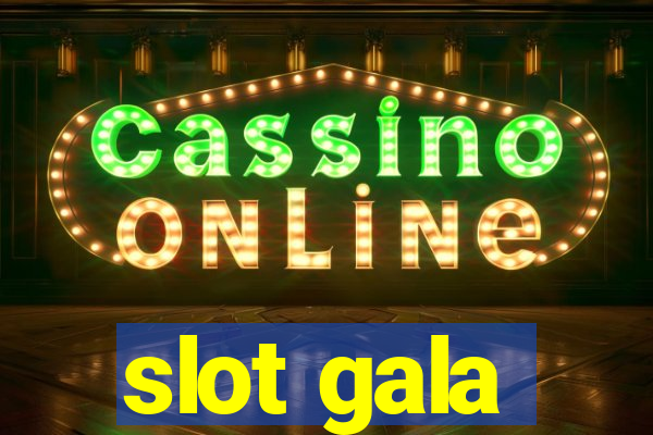 slot gala