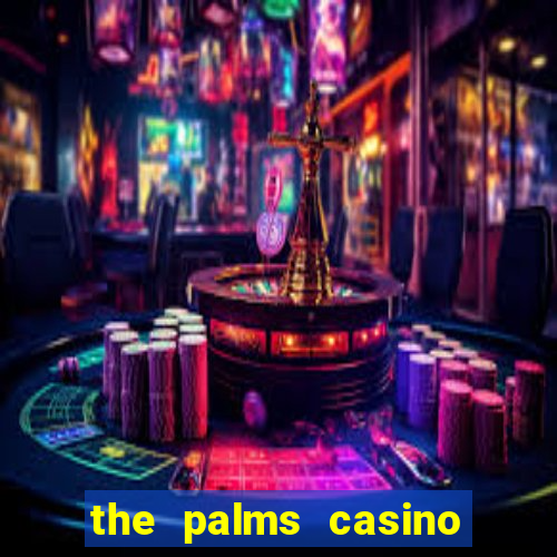 the palms casino in vegas