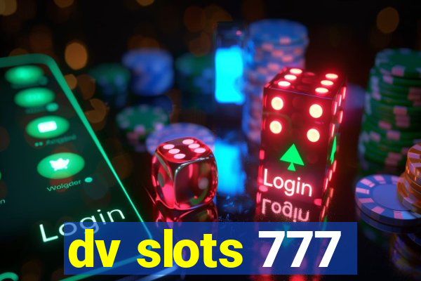 dv slots 777