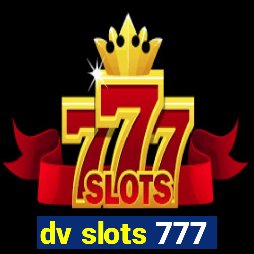 dv slots 777