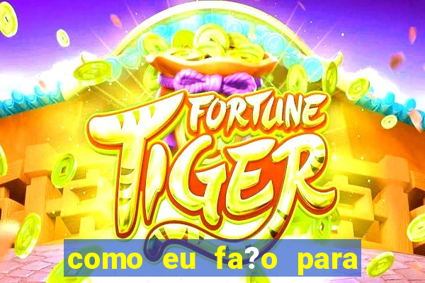 como eu fa?o para baixar o jogo do tigrinho