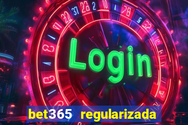 bet365 regularizada no brasil