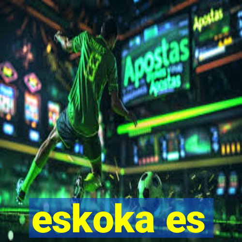 eskoka es