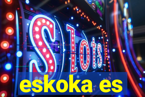 eskoka es