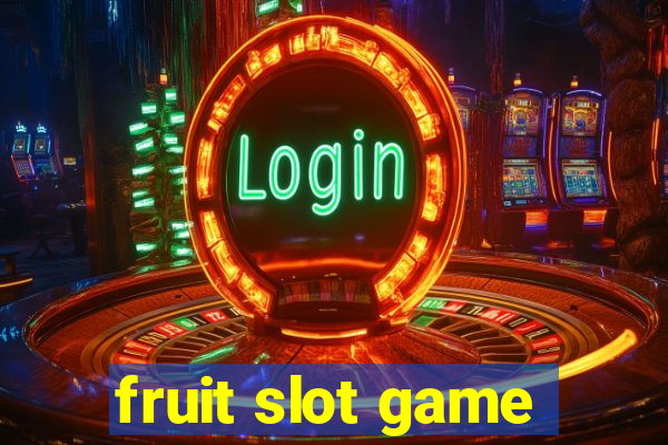 fruit slot game