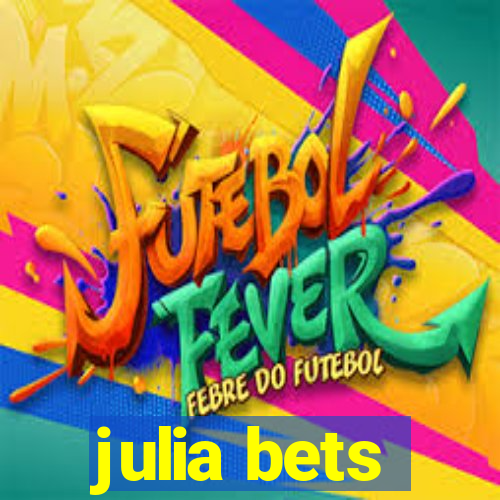 julia bets