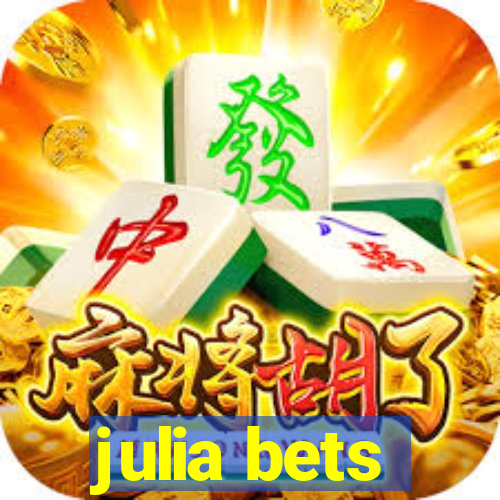 julia bets