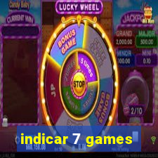 indicar 7 games