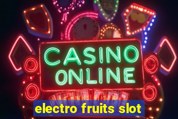 electro fruits slot