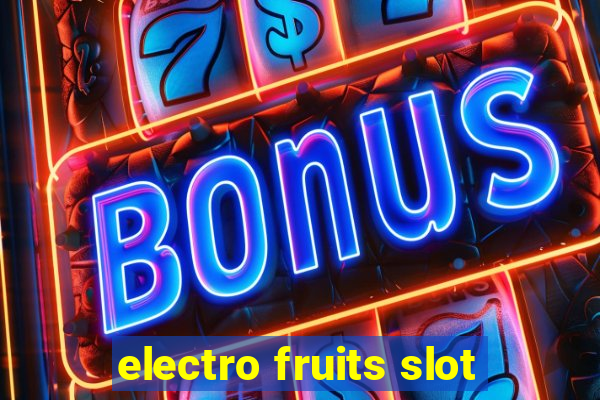 electro fruits slot