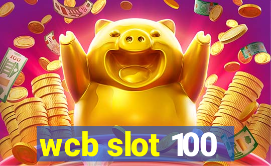 wcb slot 100