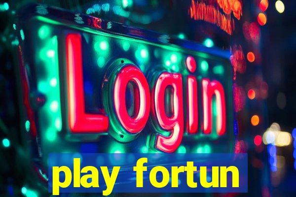 play fortun