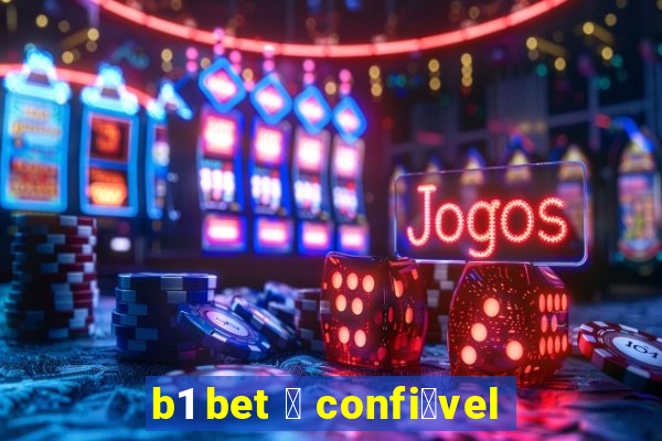 b1 bet 茅 confi谩vel