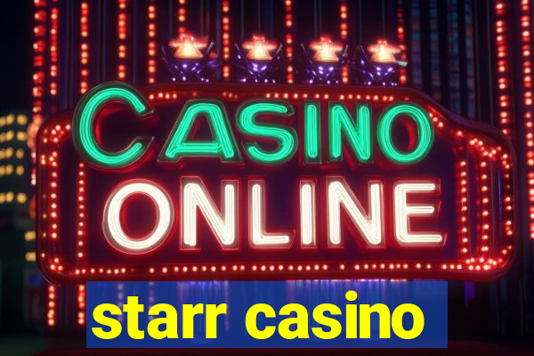 starr casino