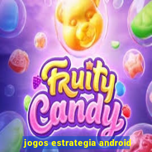 jogos estrategia android