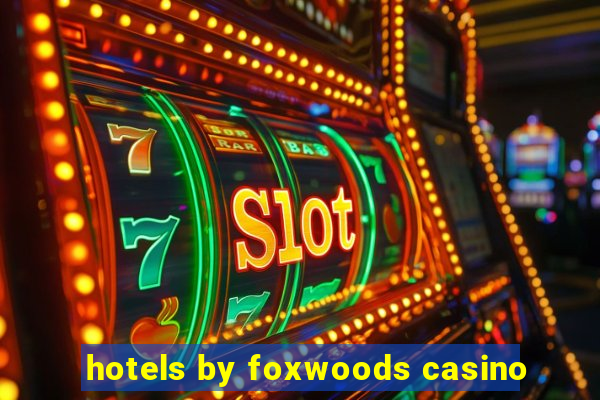 hotels by foxwoods casino