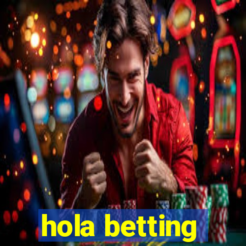 hola betting