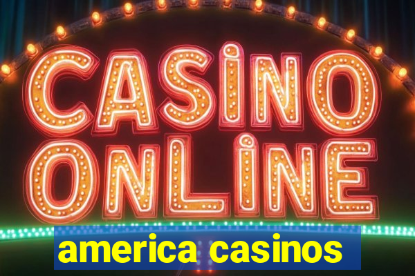 america casinos