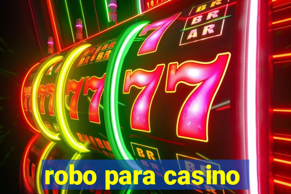 robo para casino