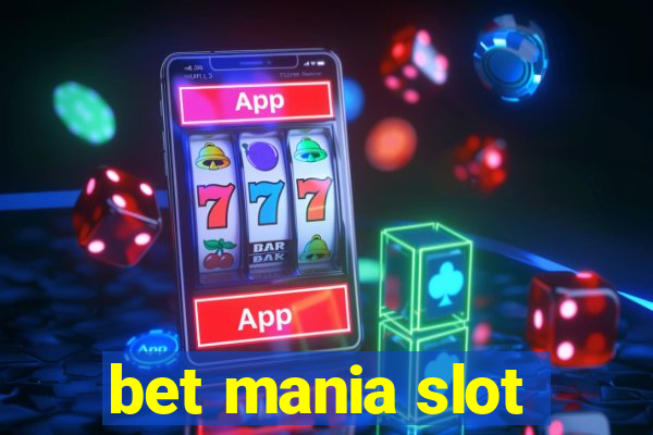 bet mania slot