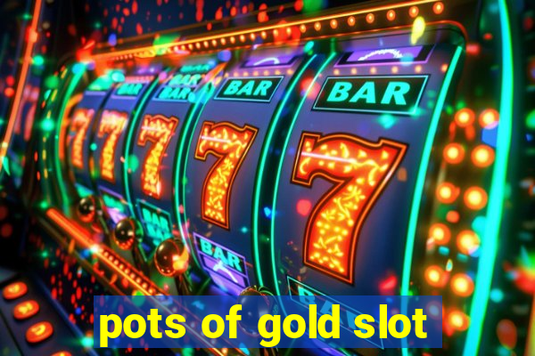 pots of gold slot