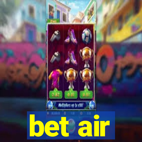 bet air