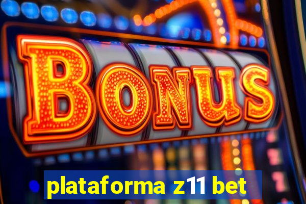 plataforma z11 bet