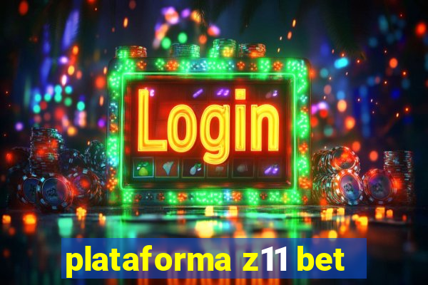 plataforma z11 bet