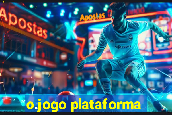 o.jogo plataforma