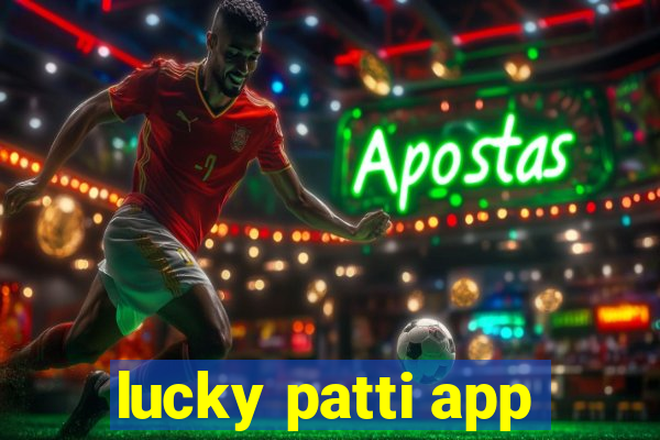 lucky patti app