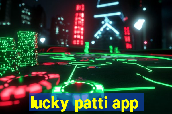 lucky patti app