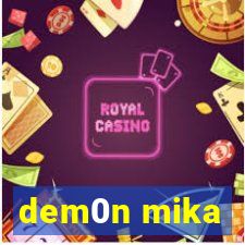 dem0n mika