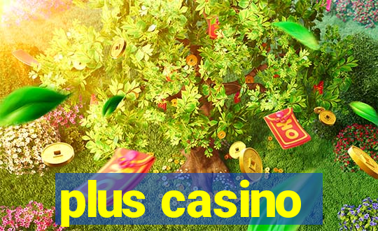 plus casino