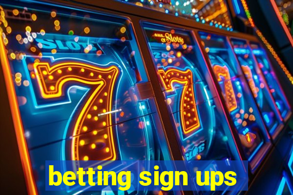 betting sign ups